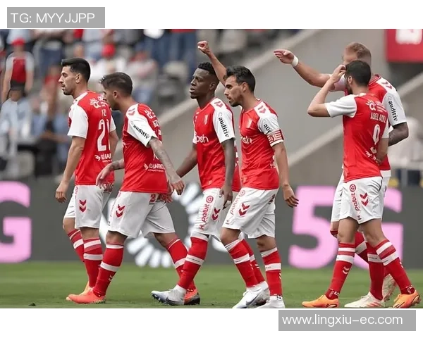 布拉加与葡萄牙国民最新动态分析及比赛前瞻详解 布拉加与葡萄牙国民最新动态分析及比赛前瞻详解